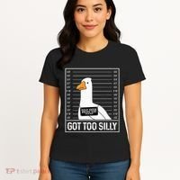 Got Too Silly Silly Goose Mugshot Goose Mugshot Women's T-Shirt thumb 4