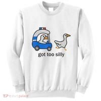 Got Too Silly Funny Goose Police Sweatshirt thumb 0