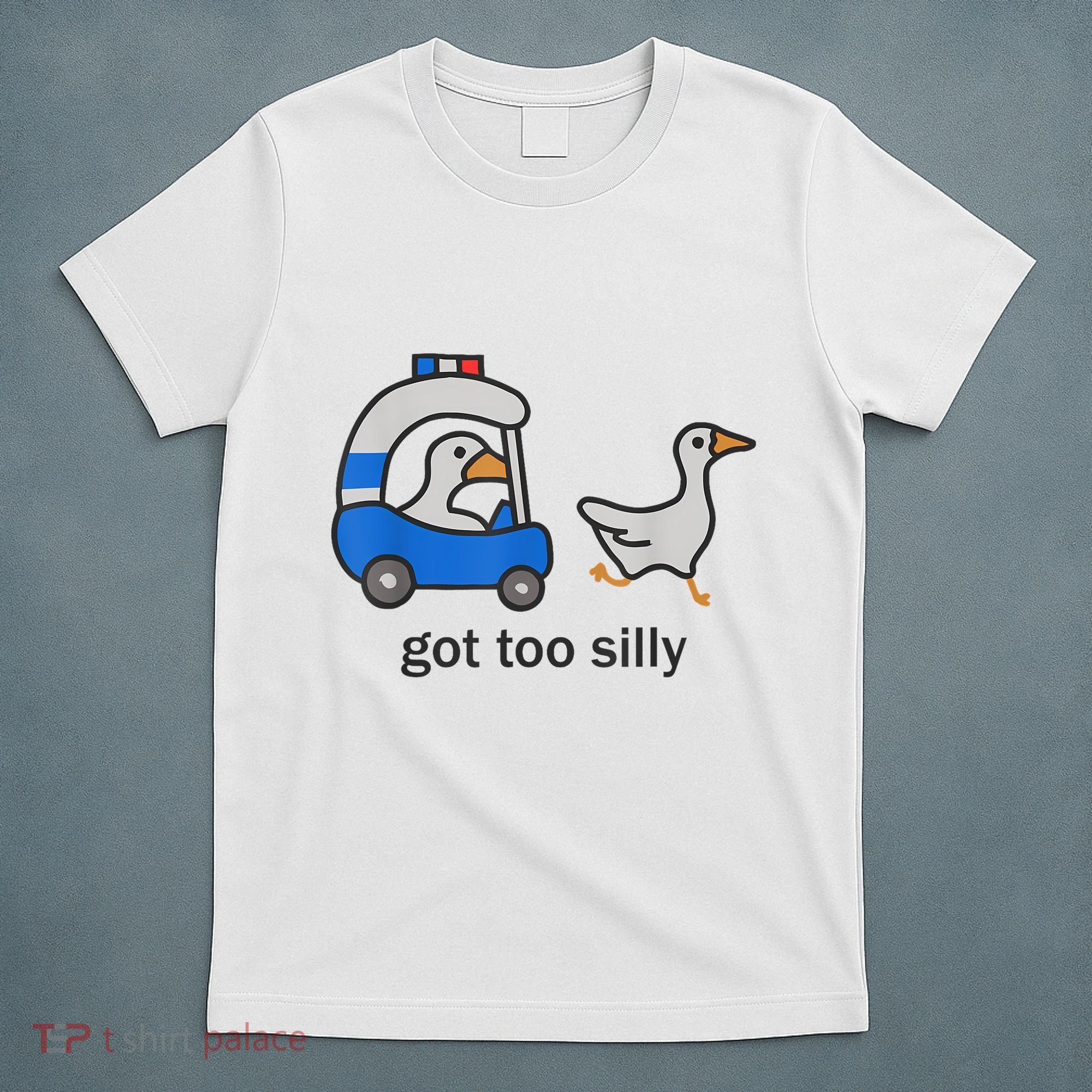 Got Too Silly Funny Goose Police T-Shirt