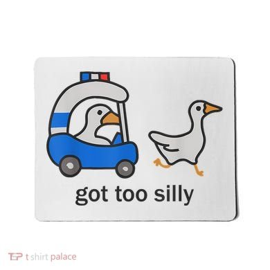 Got Too Silly Funny Goose Police Mousepad