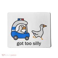 Got Too Silly Funny Goose Police Mousepad thumb 0
