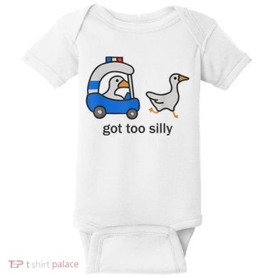 Got Too Silly Funny Goose Police Baby Bodysuit