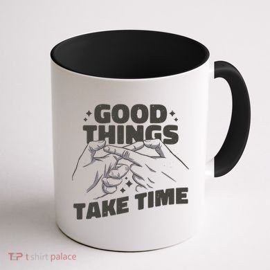 Good Things Take Time Coffee Mug back
