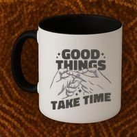 Good Things Take Time Coffee Mug thumb 2