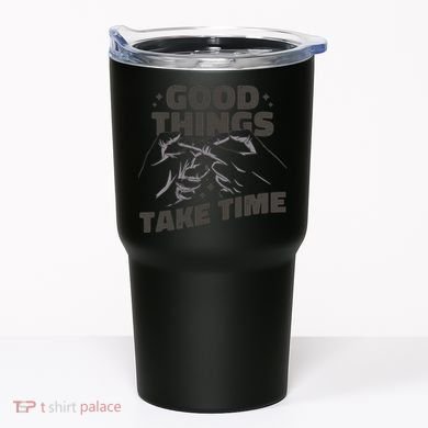 Good Things Take Time Tumbler