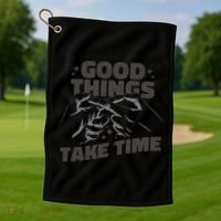 Good Things Take Time Golf Towel thumb 1