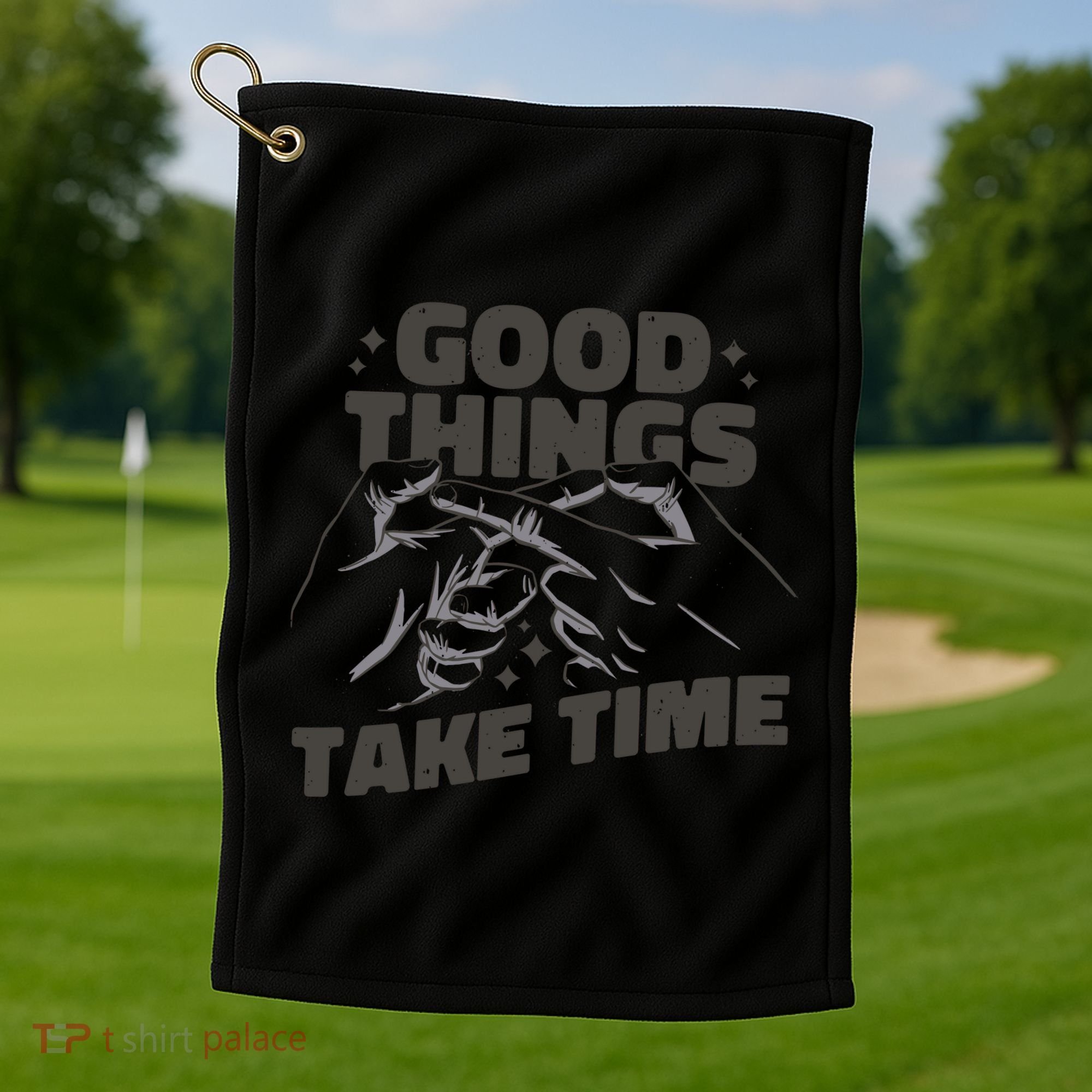 Good Things Take Time Golf Towel