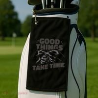 Good Things Take Time Golf Towel thumb 2