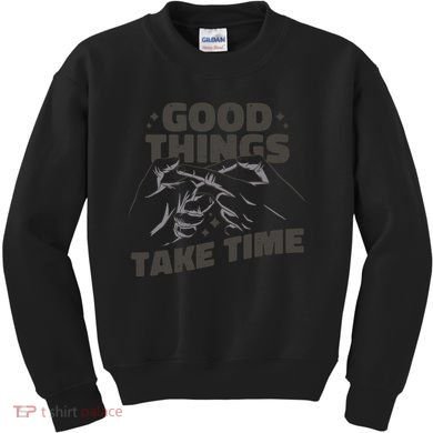 Good Things Take Time Kids Sweatshirt