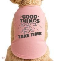 Good Things Take Time Doggie Tank thumb 0