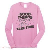 Good Things Take Time Long Sleeve Shirt thumb 0