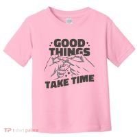 Good Things Take Time Toddler T-Shirt thumb 0