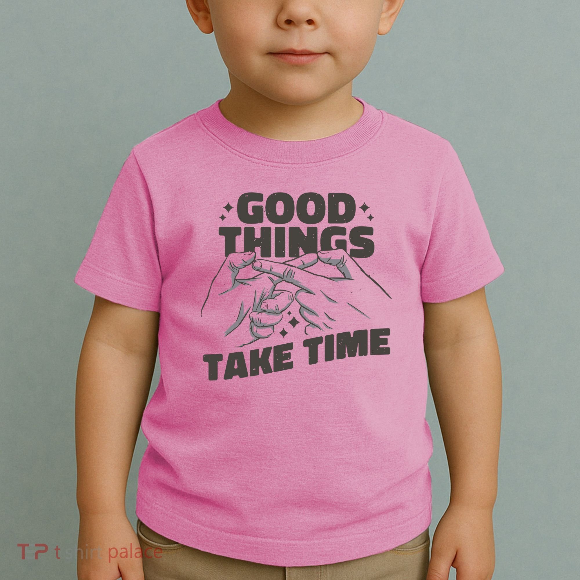 Good Things Take Time Toddler T-Shirt