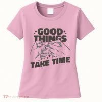 Good Things Take Time Women's T-Shirt thumb 0
