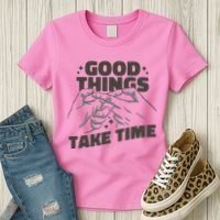 Good Things Take Time Women's T-Shirt thumb 3