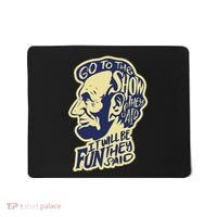 Go To The Show They Said Funny Abraham Lincoln History Buff Mousepad thumb 0