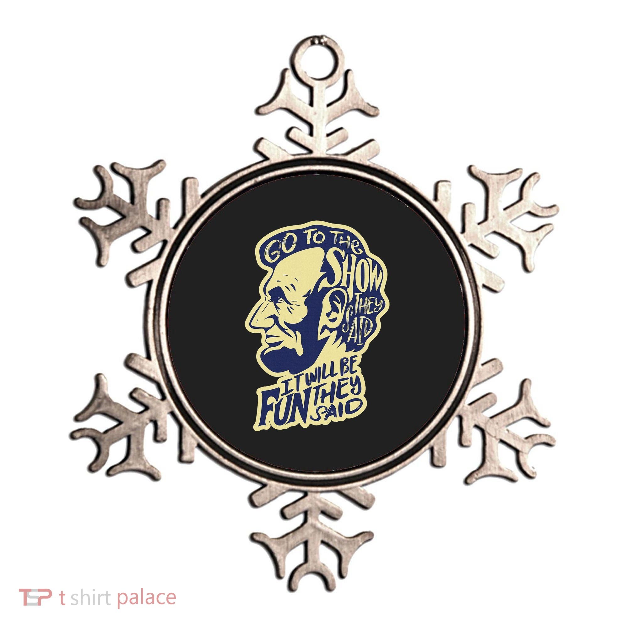 Go To The Show They Said Funny Abraham Lincoln History Buff Ornament
