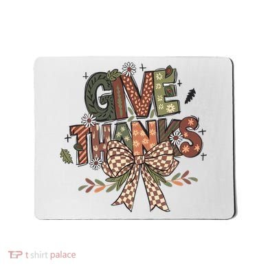 Give Thanks Thankful Coquette Thanksgiving Mousepad