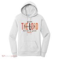 Give Thanks To The Lord For He Is Good Thanksgiving Christian Women's Hoodie thumb 0