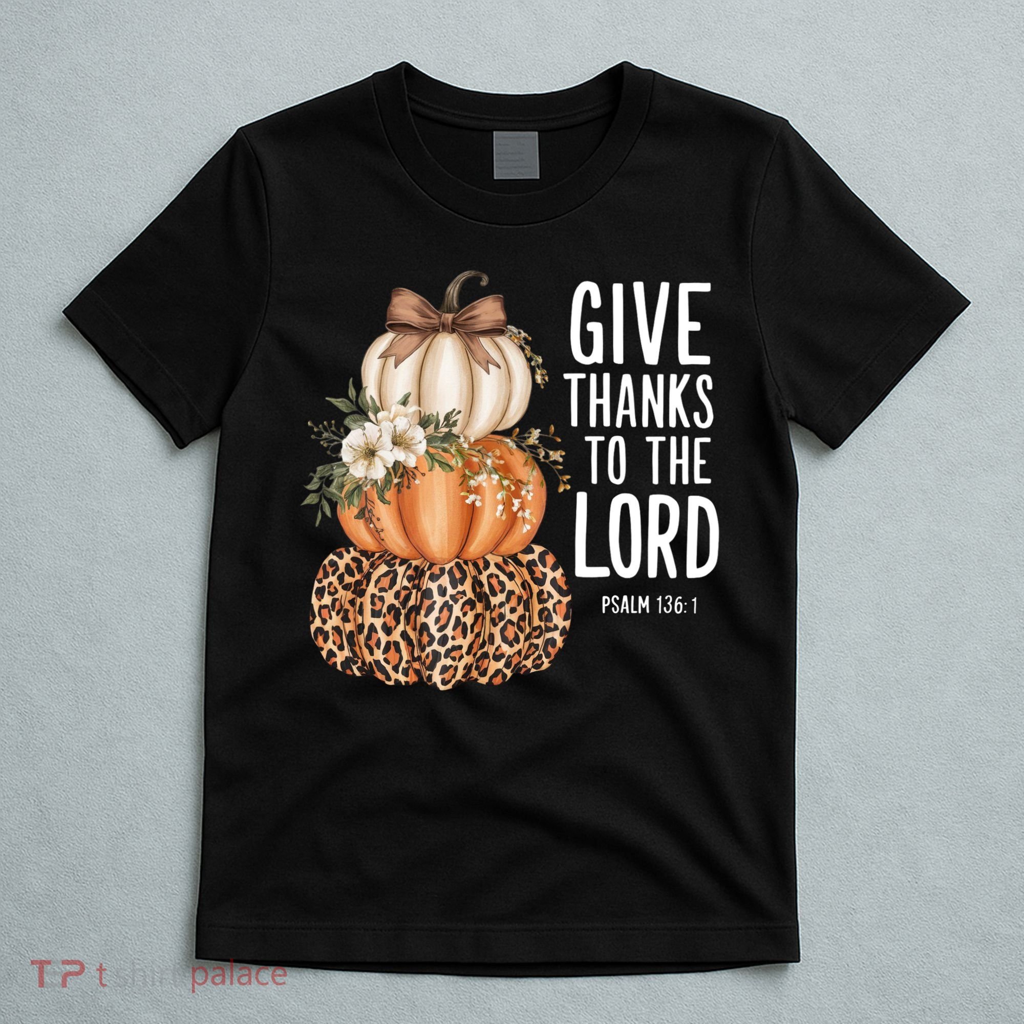 Give Thanks To The Lord Fall Autumn Christian T-Shirt
