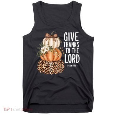 Give Thanks To The Lord Fall Autumn Christian Tank Top