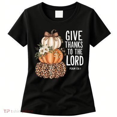 Give Thanks To The Lord Fall Autumn Christian Women's T-Shirt