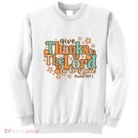 Give Thanks To The Lord For He Is Good Thanksgiving Jesus Sweatshirt thumb 0