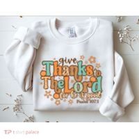 Give Thanks To The Lord For He Is Good Thanksgiving Jesus Sweatshirt thumb 2