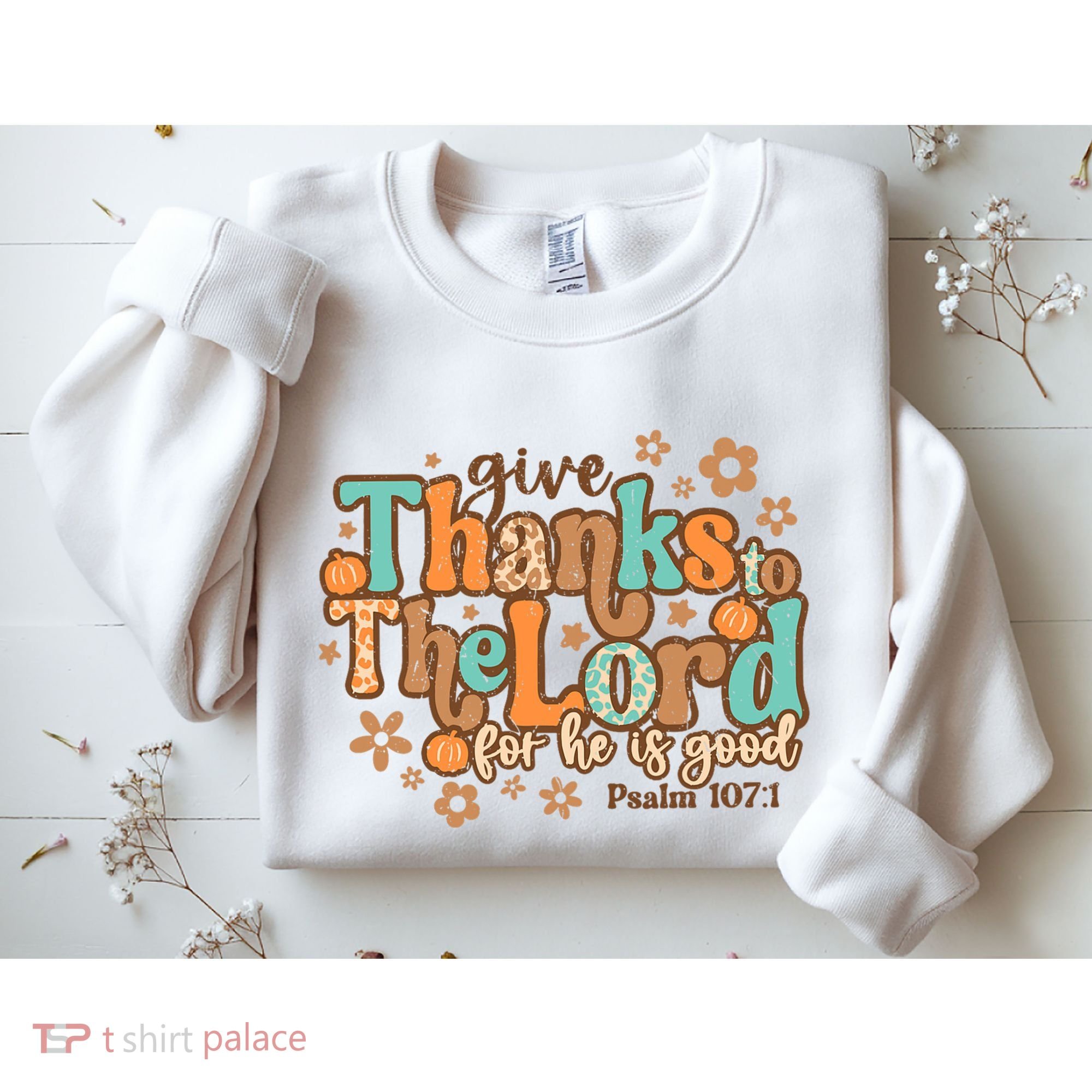 Give Thanks To The Lord For He Is Good Thanksgiving Jesus Sweatshirt