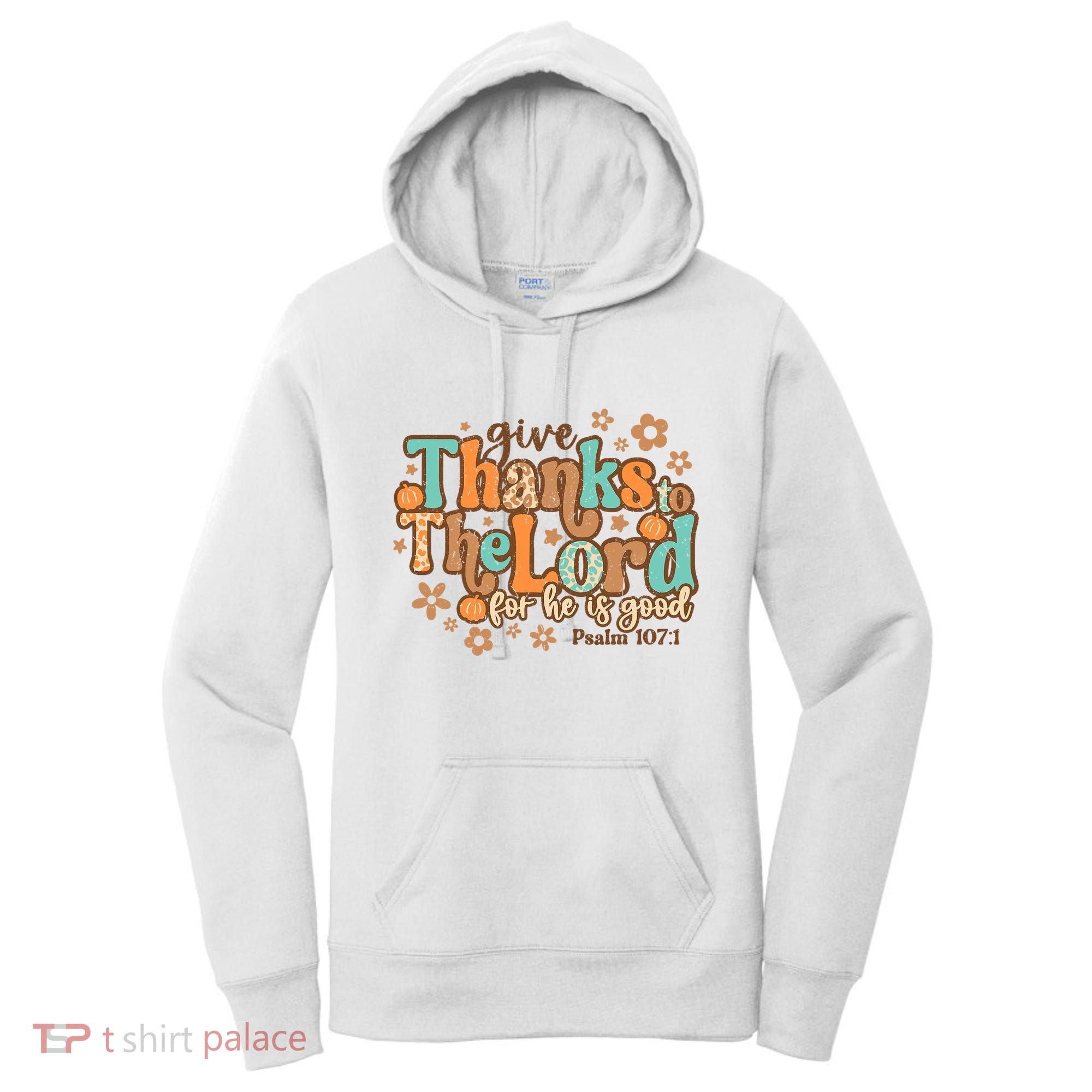 Give Thanks To The Lord For He Is Good Thanksgiving Jesus Women's Hoodie