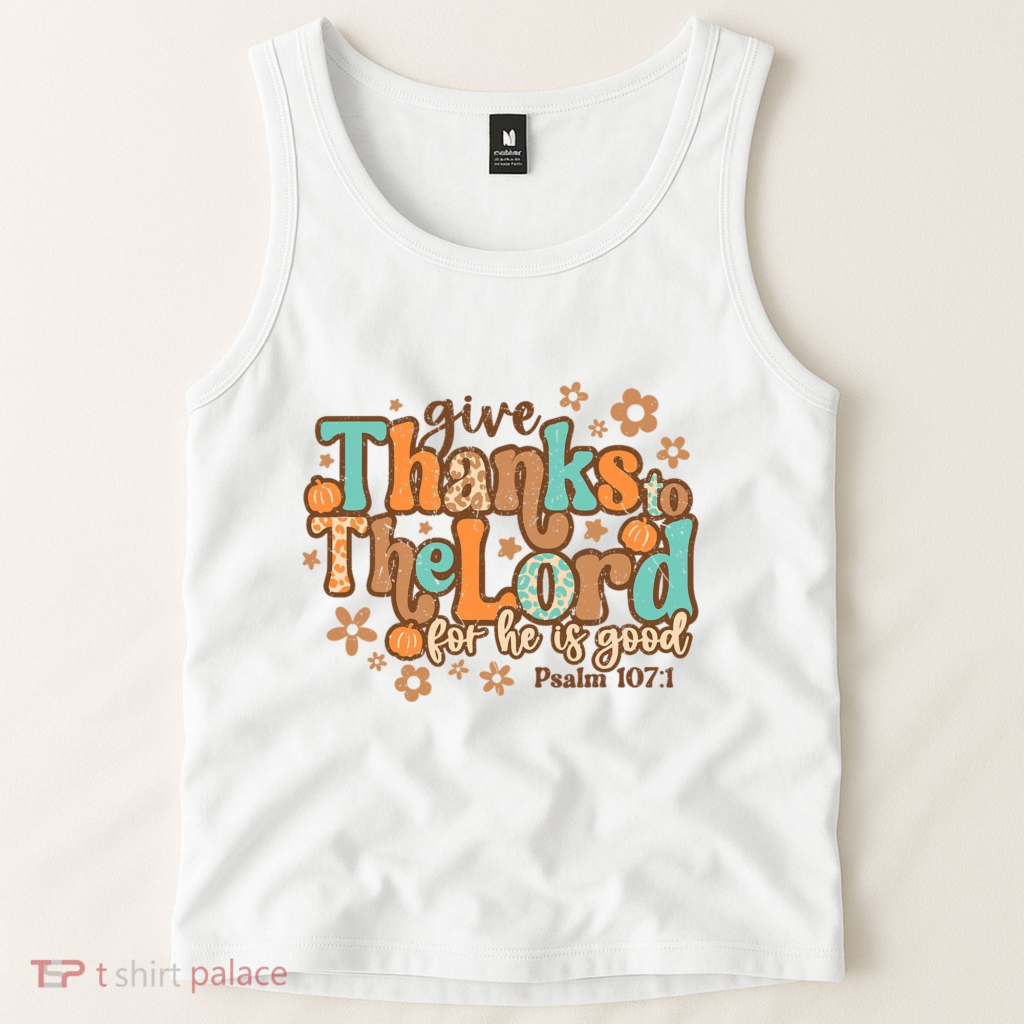 Give Thanks To The Lord For He Is Good Thanksgiving Jesus Tank Top