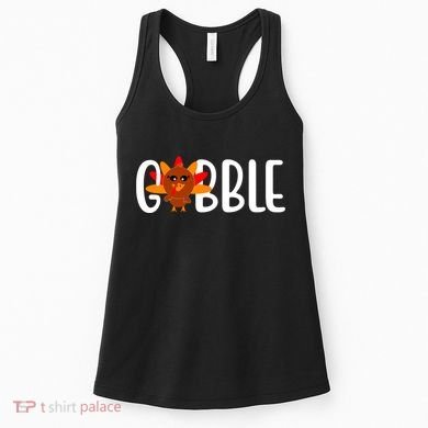Gobble Turkey Thanksgiving Women's Tank Top