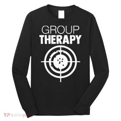 Group Therapy Target Practice Shooting Range Humor Gun Lover Long Sleeve Shirt
