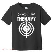 Group Therapy Target Practice Shooting Range Humor Gun Lover Toddler T-Shirt thumb 0