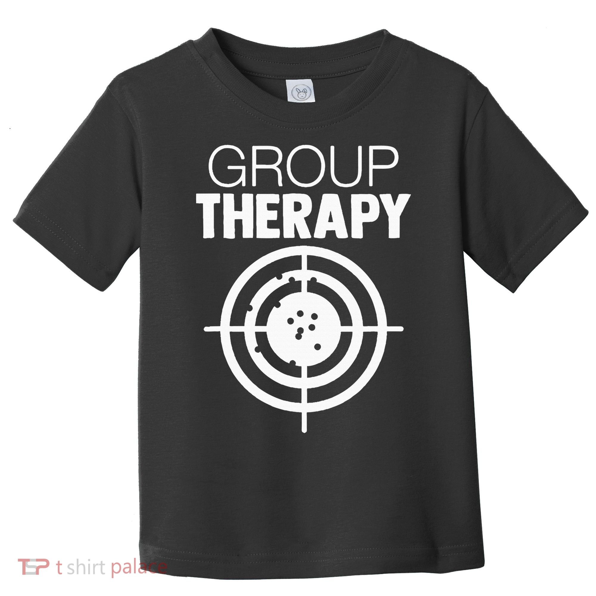 Group Therapy Target Practice Shooting Range Humor Gun Lover Toddler T-Shirt