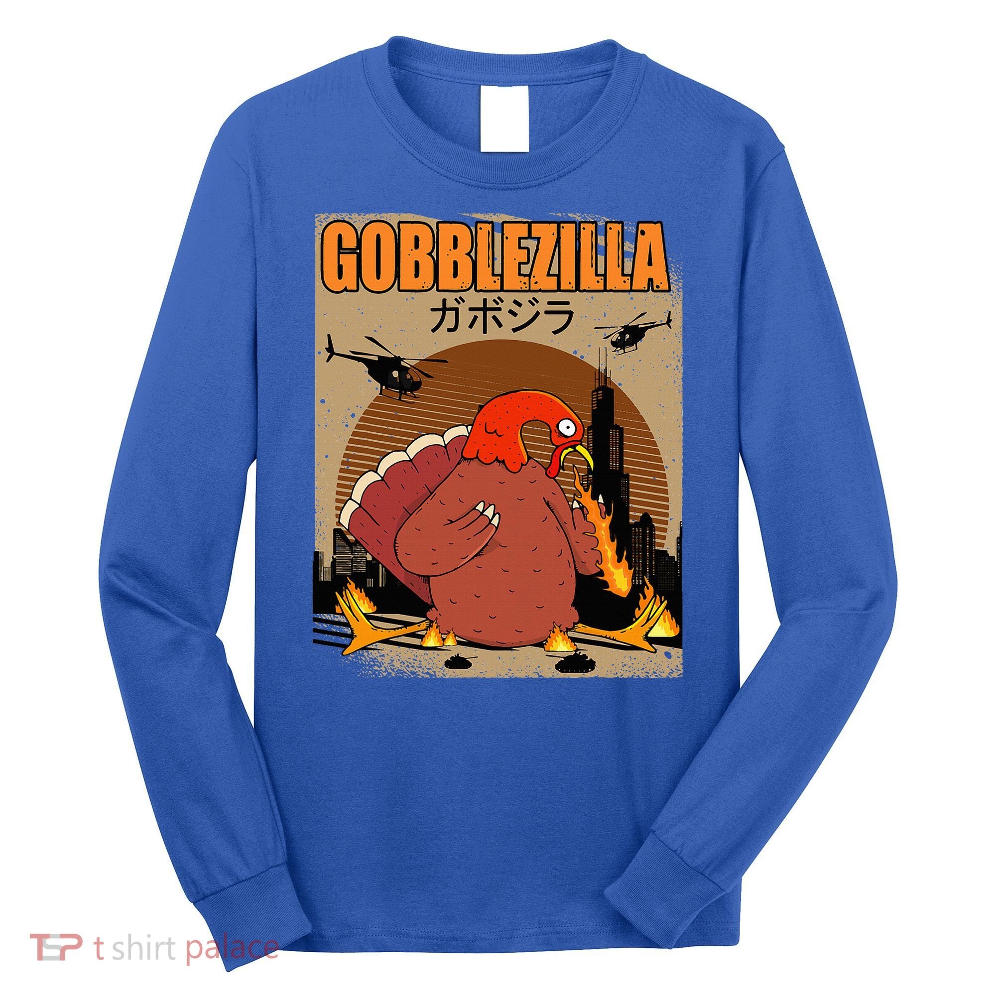 Gobblezilla Turkey Thanksgiving Long Sleeve Shirt