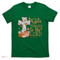 Give Thanks To The Lord Jesus Cross Pumpkin Thanksgiving T-Shirt thumb 0