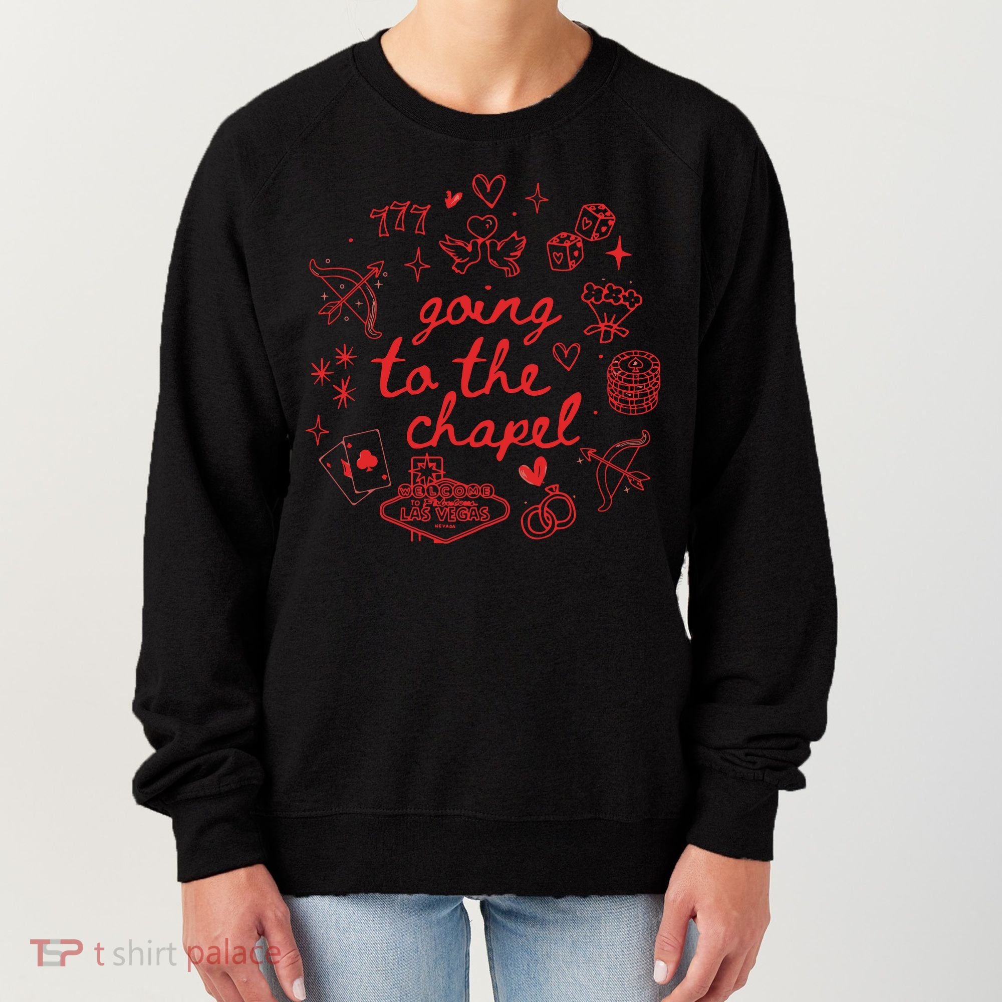 Going To The Chapel Las Vegas Theme Women's Sweatshirt