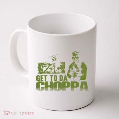 Get To The Choppa Coffee Mug