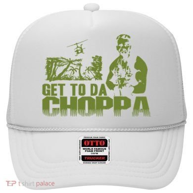 Get To The Choppa Hat