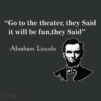 Go To The Theater They Said Funny Abraham Lincoln Mousepad thumb 1