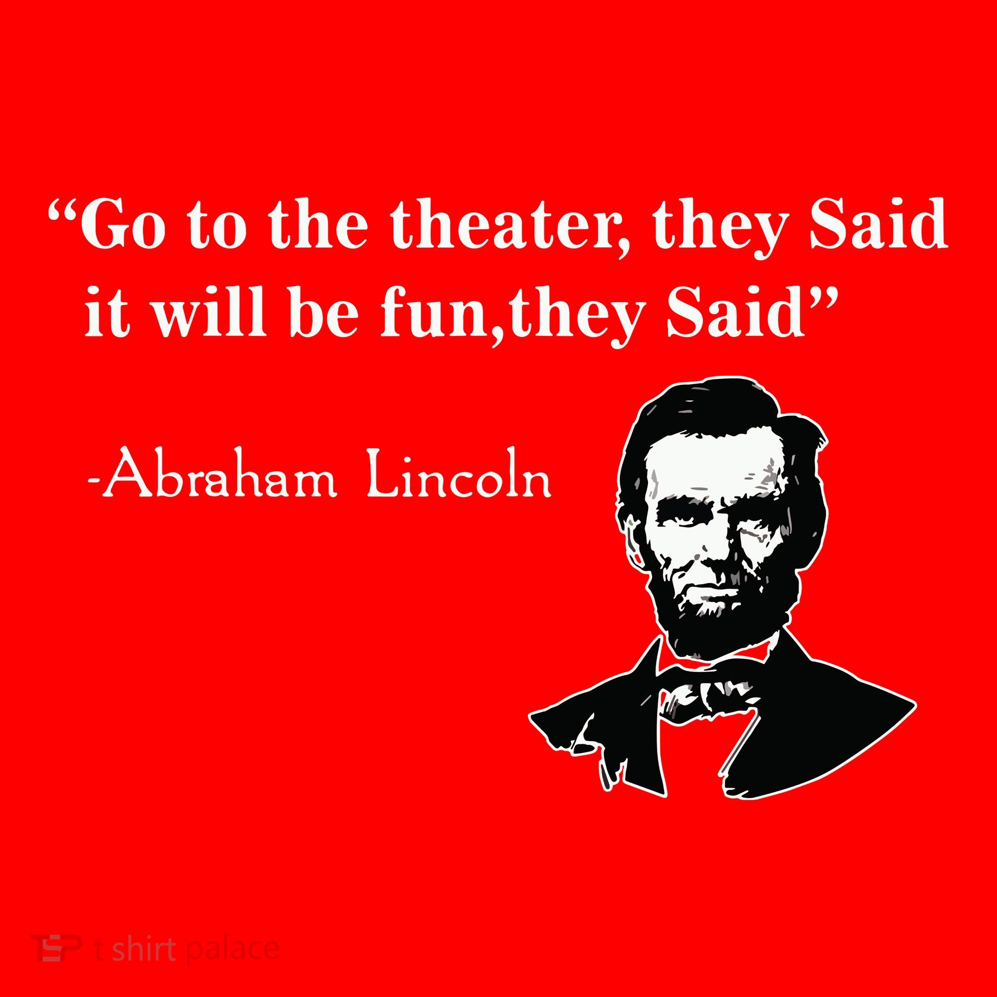Go To The Theater They Said Funny Abraham Lincoln Santa Hat