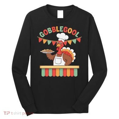 Gobblegool Turkey Thanksgiving Gift Long Sleeve Shirt