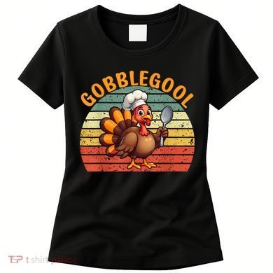 Gobblegool Turkey Thanksgiving Women's T-Shirt