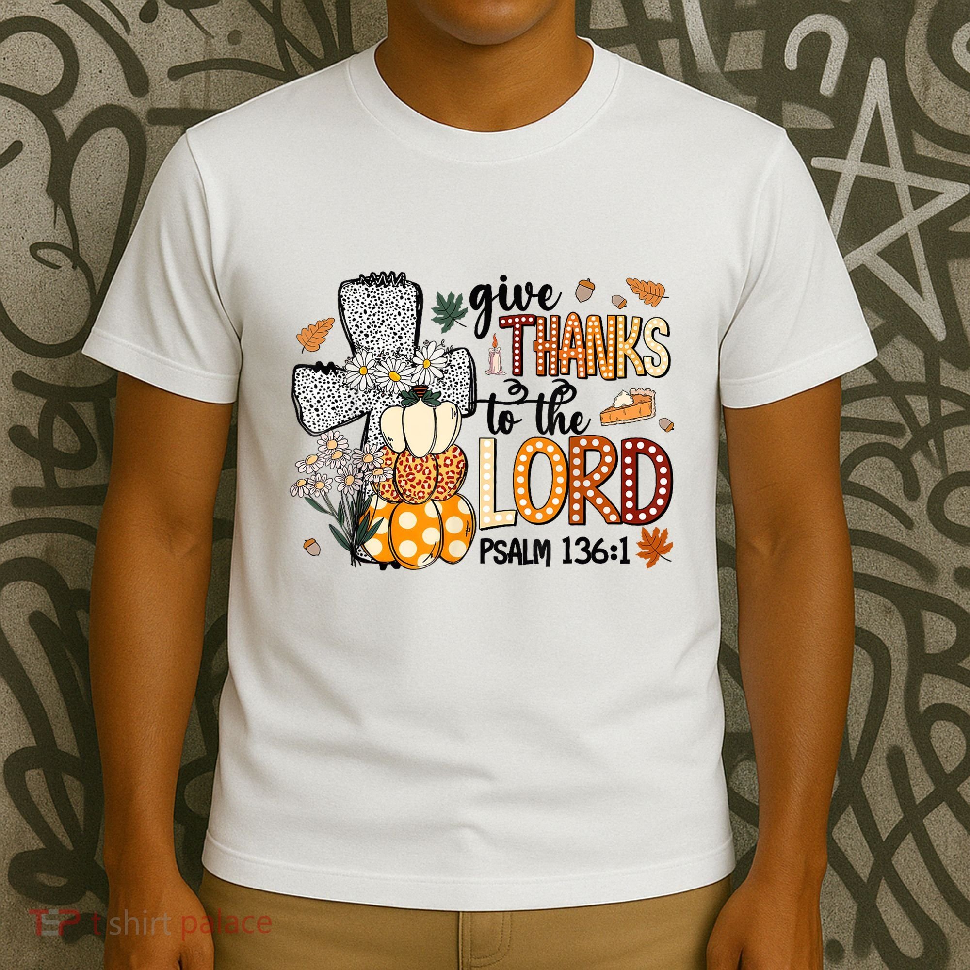 Give Thanks To The Lord Christian Fall T-Shirt