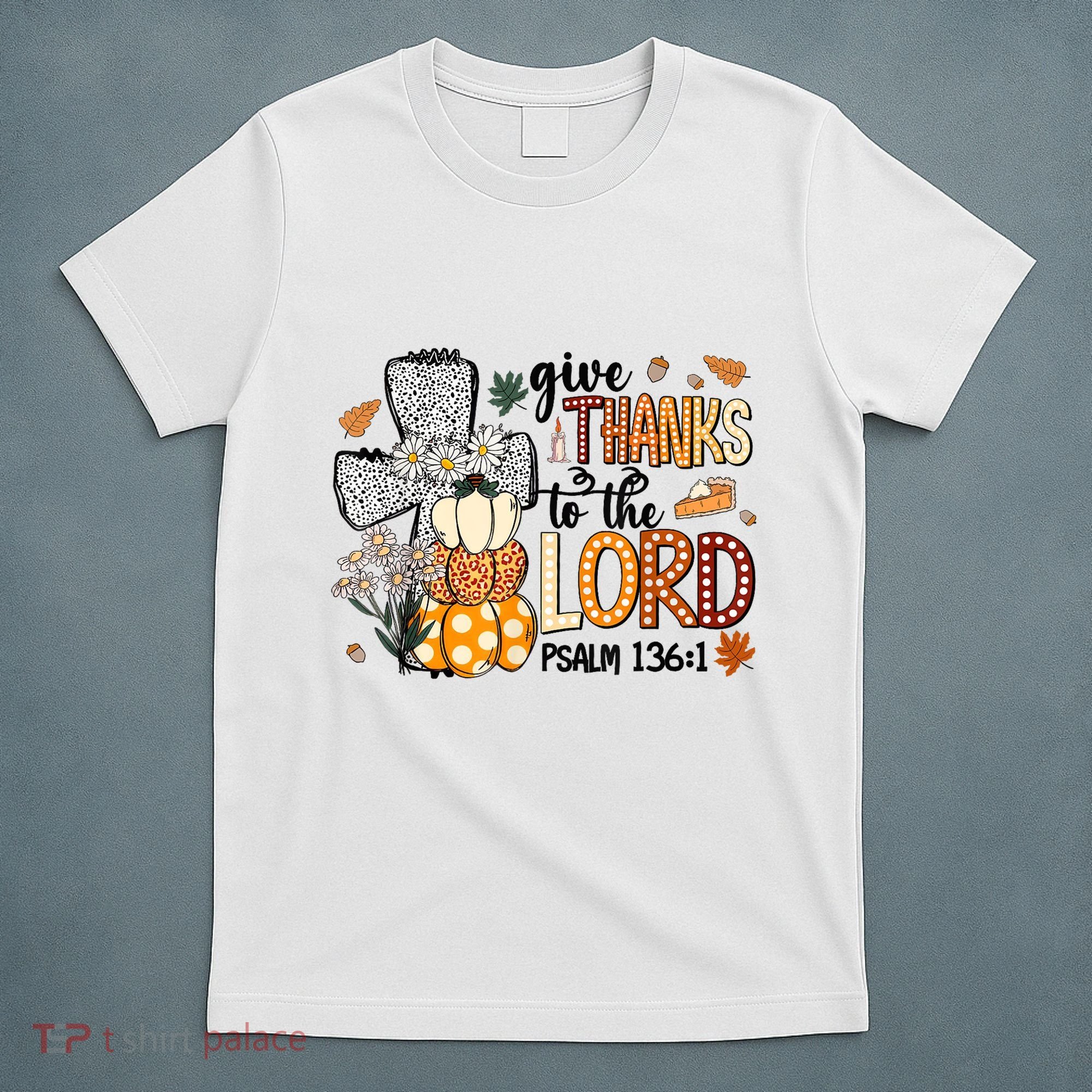 Give Thanks To The Lord Christian Fall T-Shirt