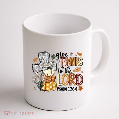 Give Thanks To The Lord Christian Fall Coffee Mug back