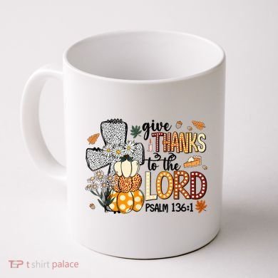 Give Thanks To The Lord Christian Fall Coffee Mug