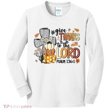 Give Thanks To The Lord Christian Fall Kids Long Sleeve Shirt