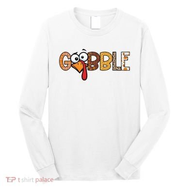 Gobble Thanksgiving Turkey Face Funny Cute Gift Long Sleeve Shirt